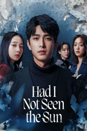 Had I Not Seen the Sun หากโลกของฉันไม่มีตะวันให้เห็น Season 1 (2025) (2025) poster
